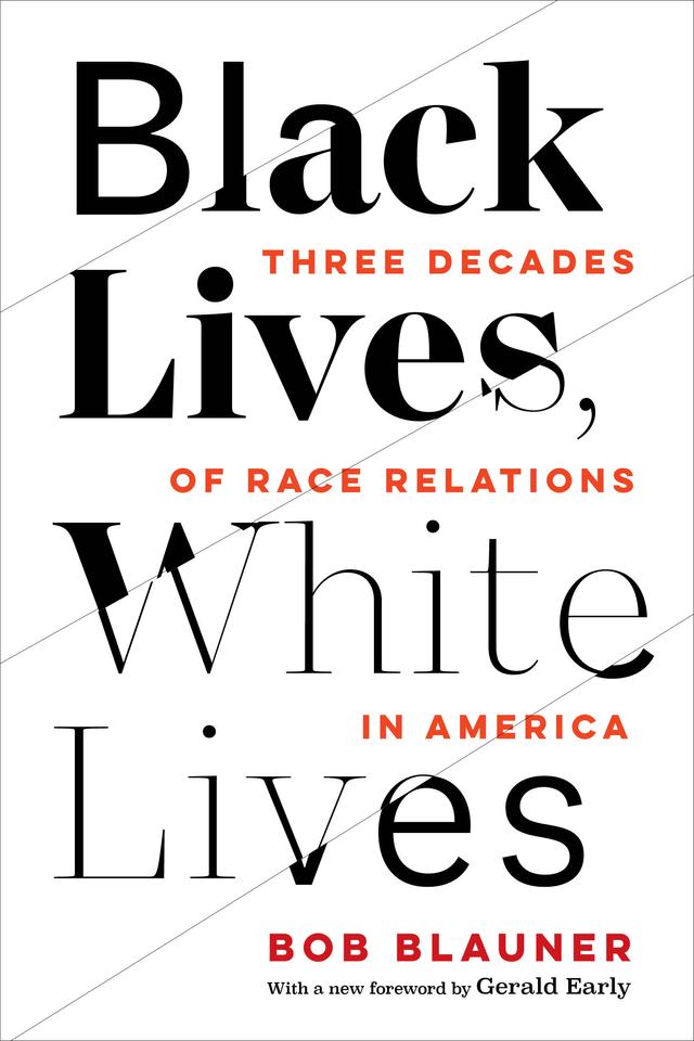 Black Lives, White Lives by Bob Blauner