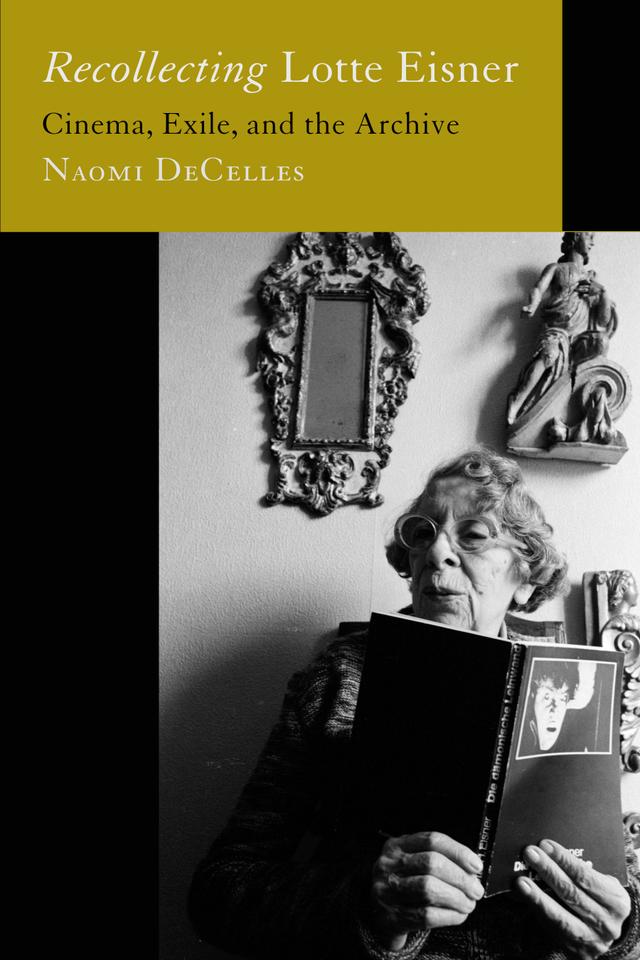 Recollecting Lotte Eisner by Naomi DeCelles