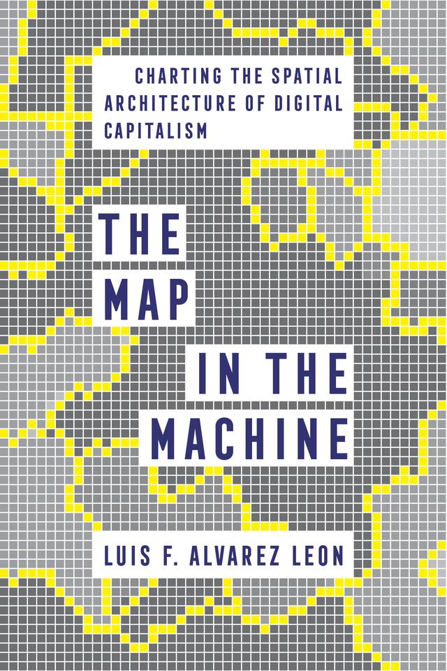 The Map in the Machine by Luis F. Alvarez Leon