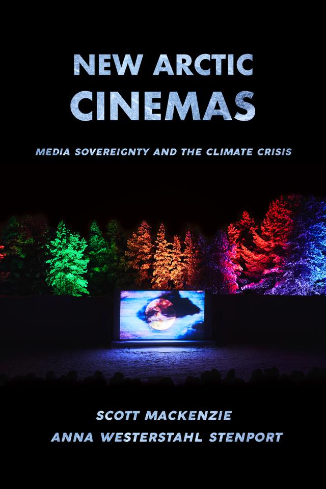 New Arctic Cinemas by Anna Westerstahl Stenport