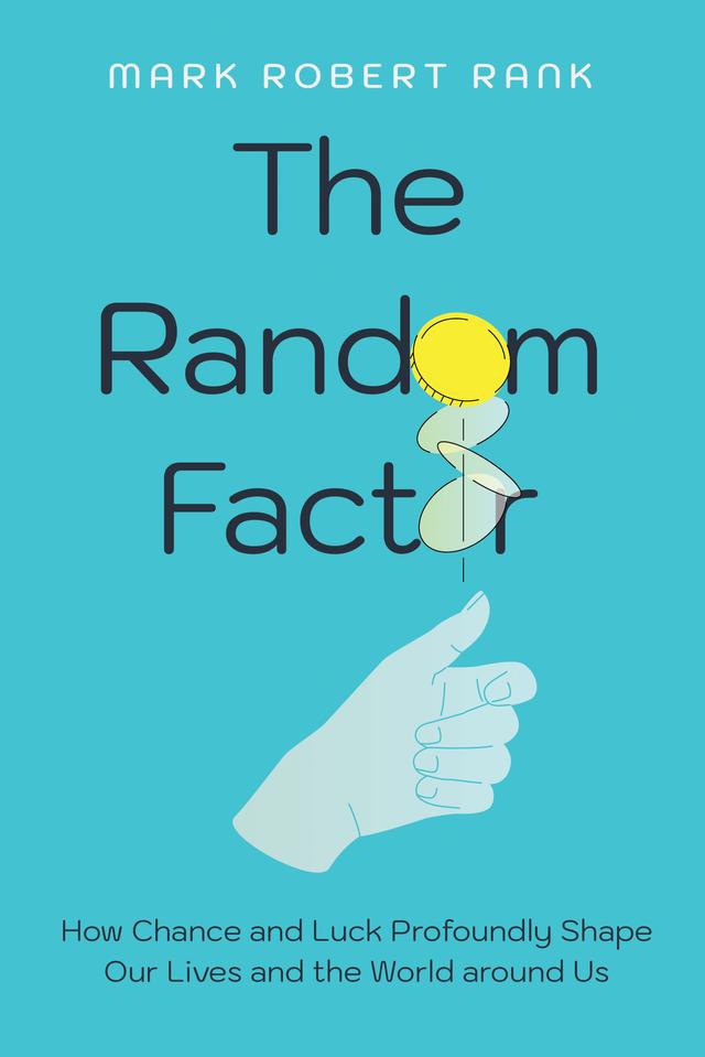 The Random Factor by Prof. Mark Robert Rank