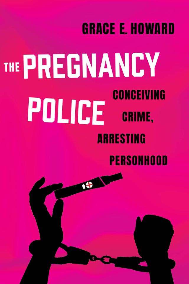 The Pregnancy Police by Grace E. Howard