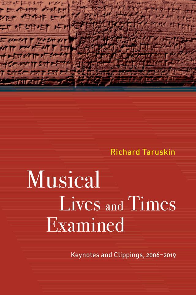 Musical Lives and Times Examined by Richard Taruskin