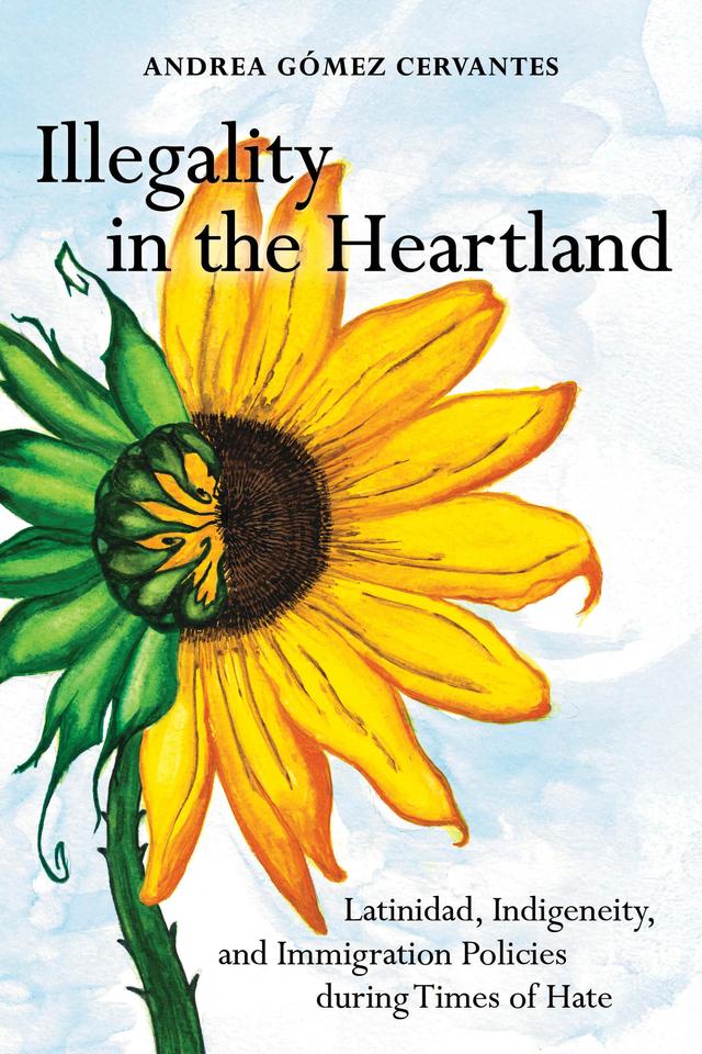 Illegality in the Heartland by Andrea Gómez Cervantes