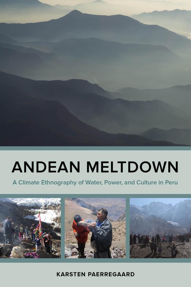 Andean Meltdown by Karsten Paerregaard