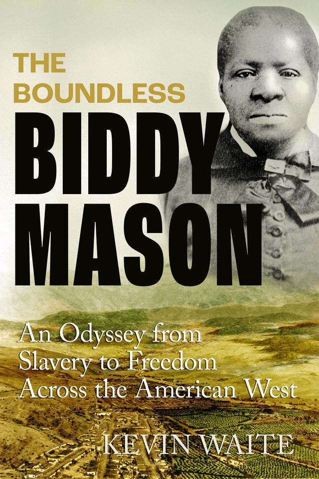 The Boundless Biddy Mason by Kevin Waite