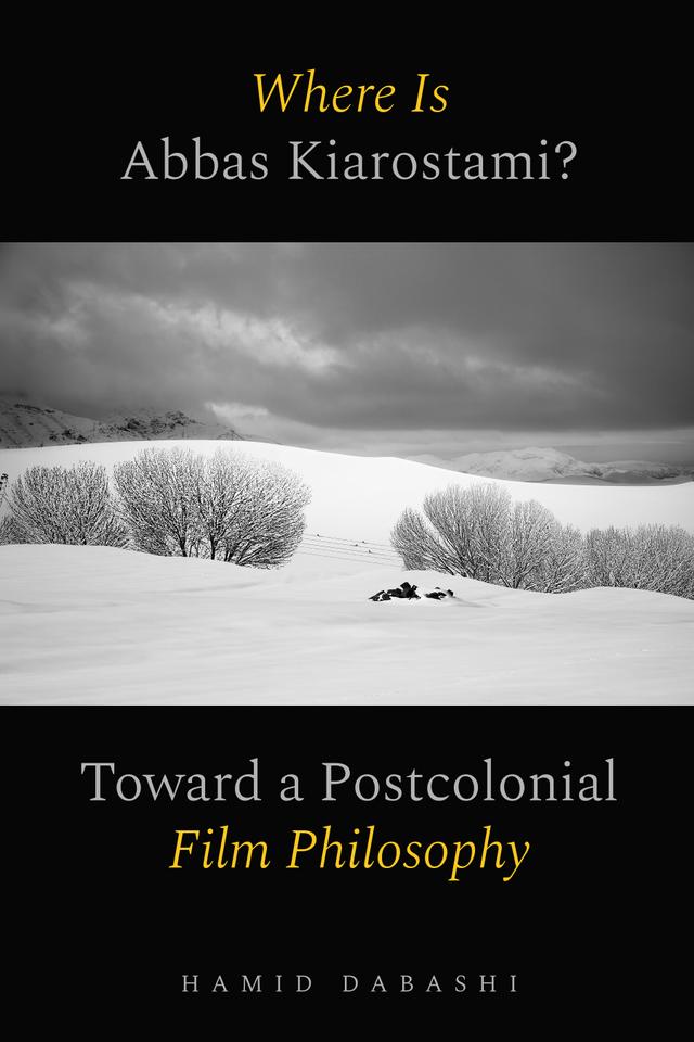 Where Is Abbas Kiarostami? by Hamid Dabashi