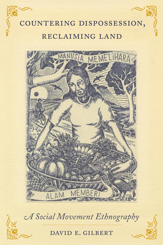 Countering Dispossession, Reclaiming Land by David E. Gilbert