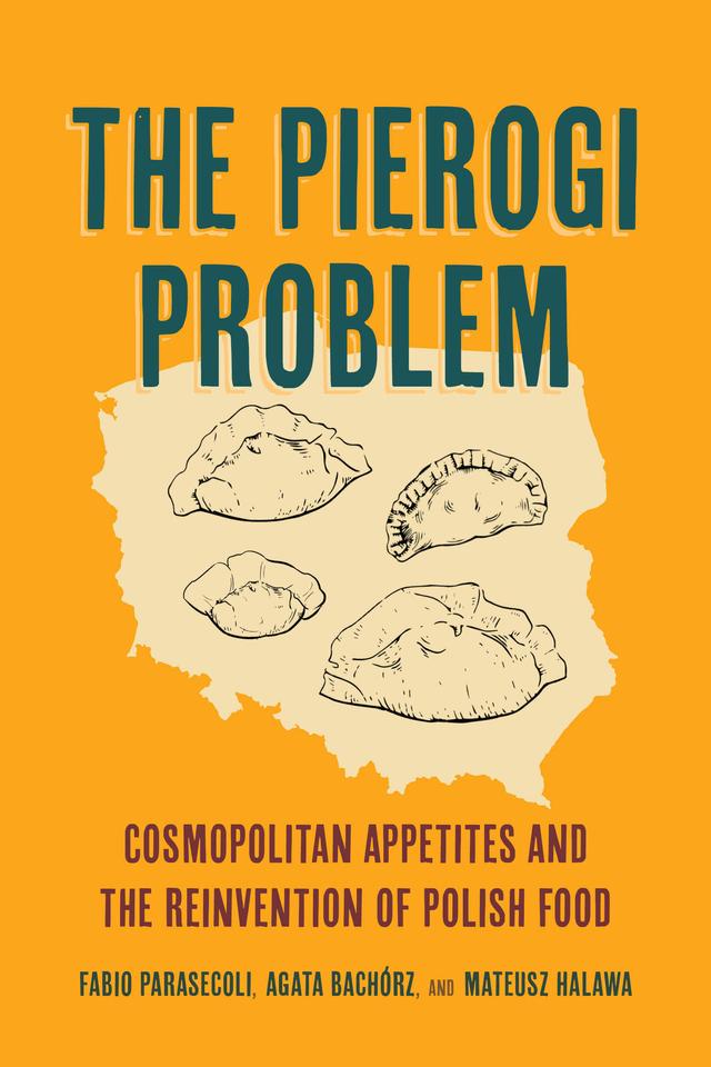The Pierogi Problem by Agata Bachórz, Fabio Parasecoli, Mateusz Halawa