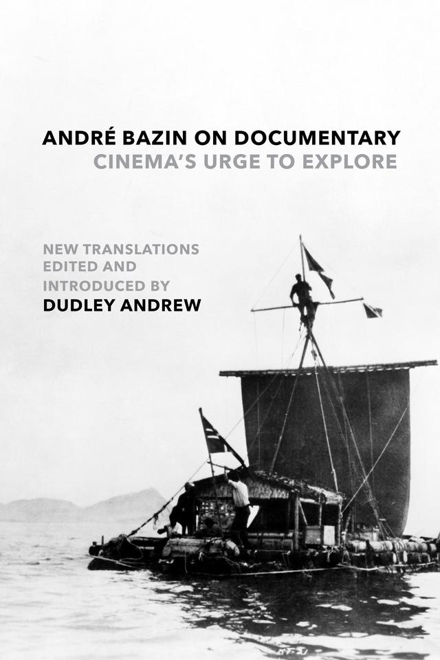 André Bazin on Documentary by André Bazin, Dudley Andrew
