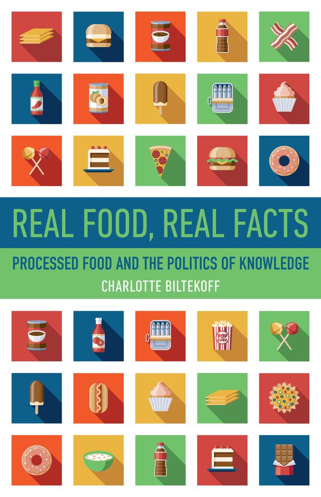Real Food, Real Facts by Charlotte Biltekoff