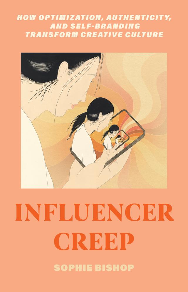 Influencer Creep by Sophie Bishop