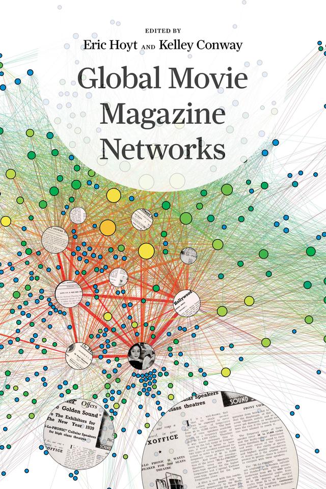 Global Movie Magazine Networks by Eric Hoyt, Prof. Kelley Conway