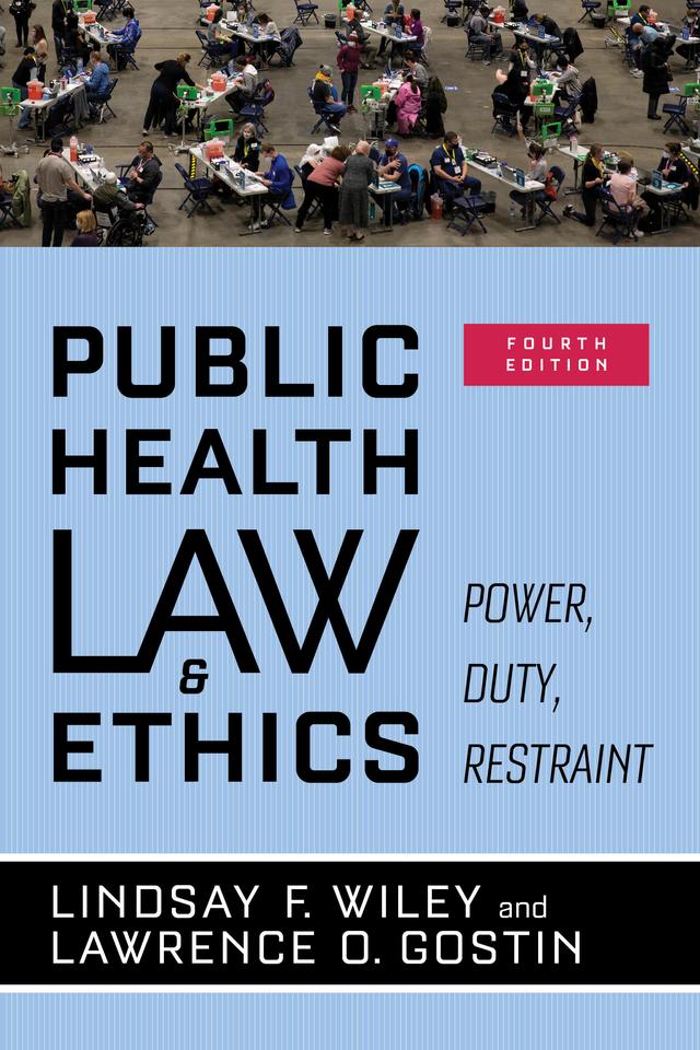 Public Health Law and Ethics by Lawrence O. Gostin, Lindsay F. Wiley