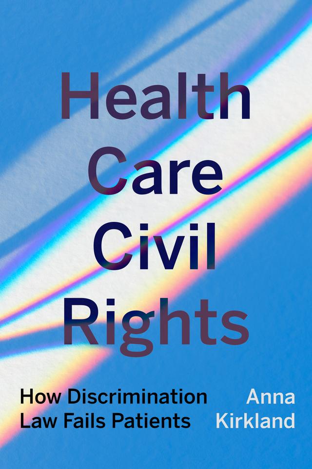 Health Care Civil Rights by Anna Kirkland