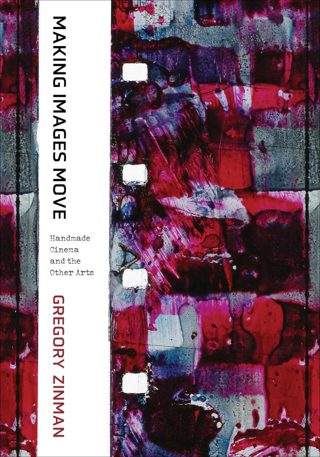 Making Images Move by Gregory Zinman