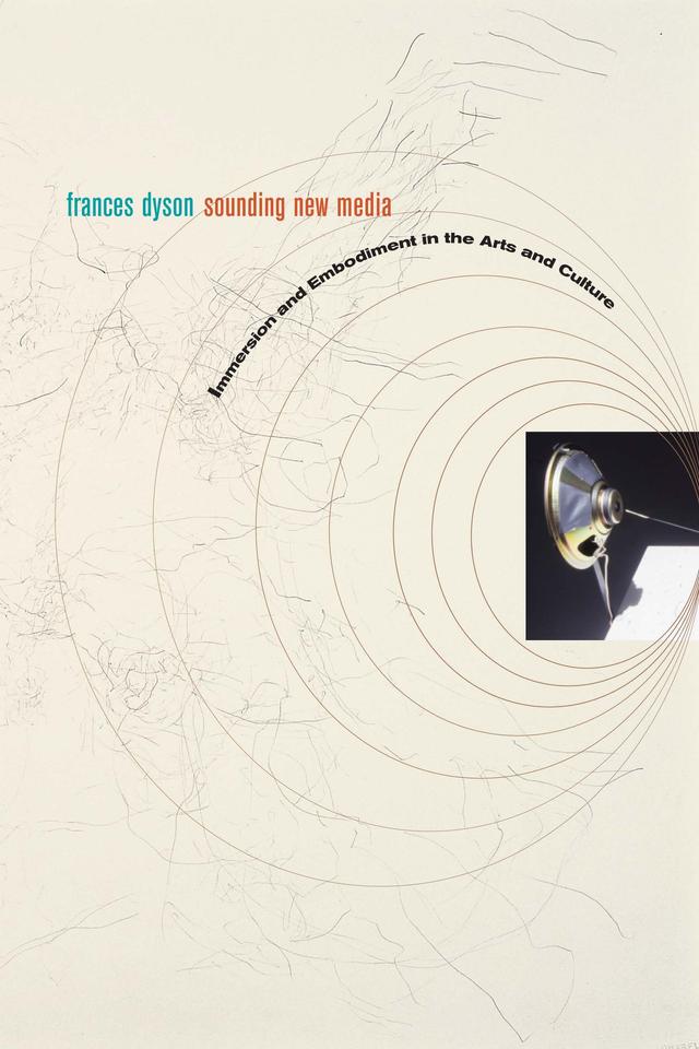 Sounding New Media by Frances Dyson