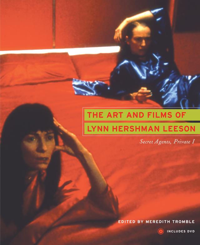 The Art and Films of Lynn Hershman Leeson by Lynn Hershman, Meredith Tromble