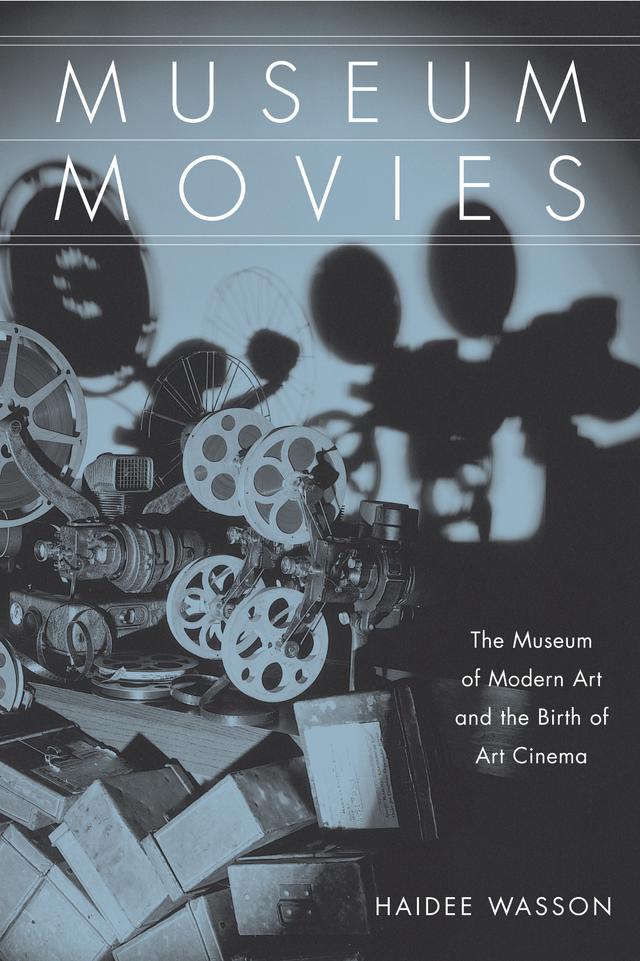 Museum Movies by Haidee Wasson