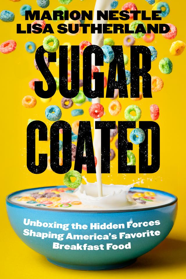 Sugar Coated by Lisa Sutherland, Marion Nestle