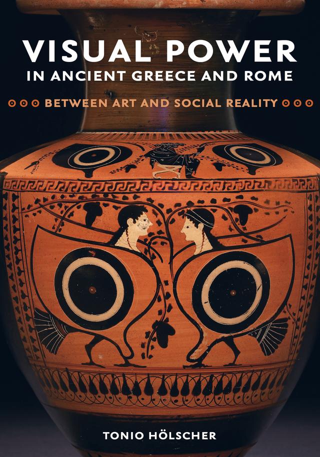 Visual Power in Ancient Greece and Rome by Tonio Hölscher
