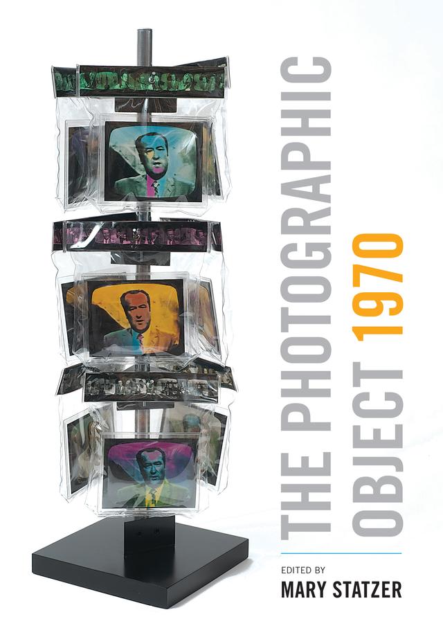 The Photographic Object 1970 by Mary Statzer