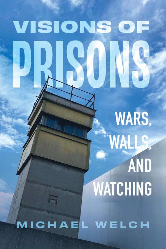 Visions of Prisons by Michael Welch