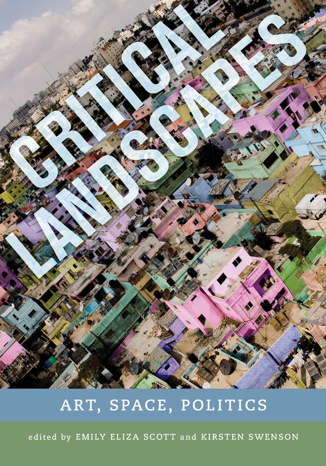 Critical Landscapes by Emily Eliza Scott, Kirsten J Swenson