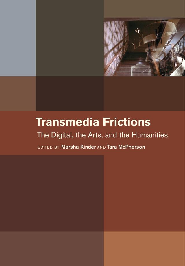 Transmedia Frictions by Marsha Kinder, Tara McPherson