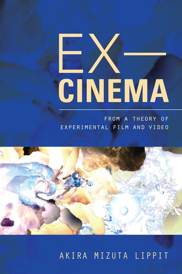 Ex-Cinema by Akira Lippit
