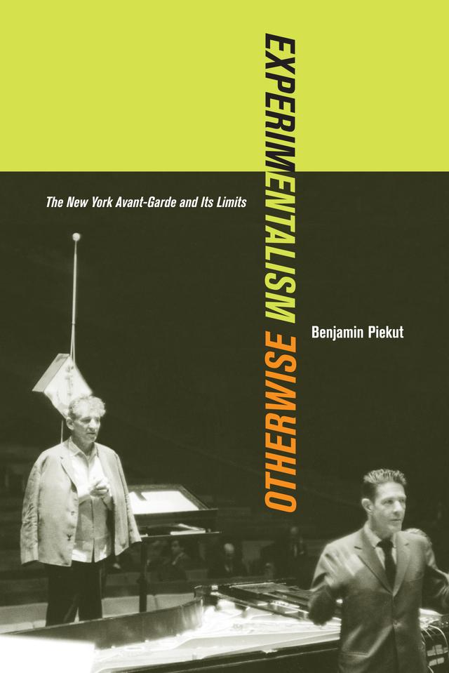 Experimentalism Otherwise by Benjamin Piekut