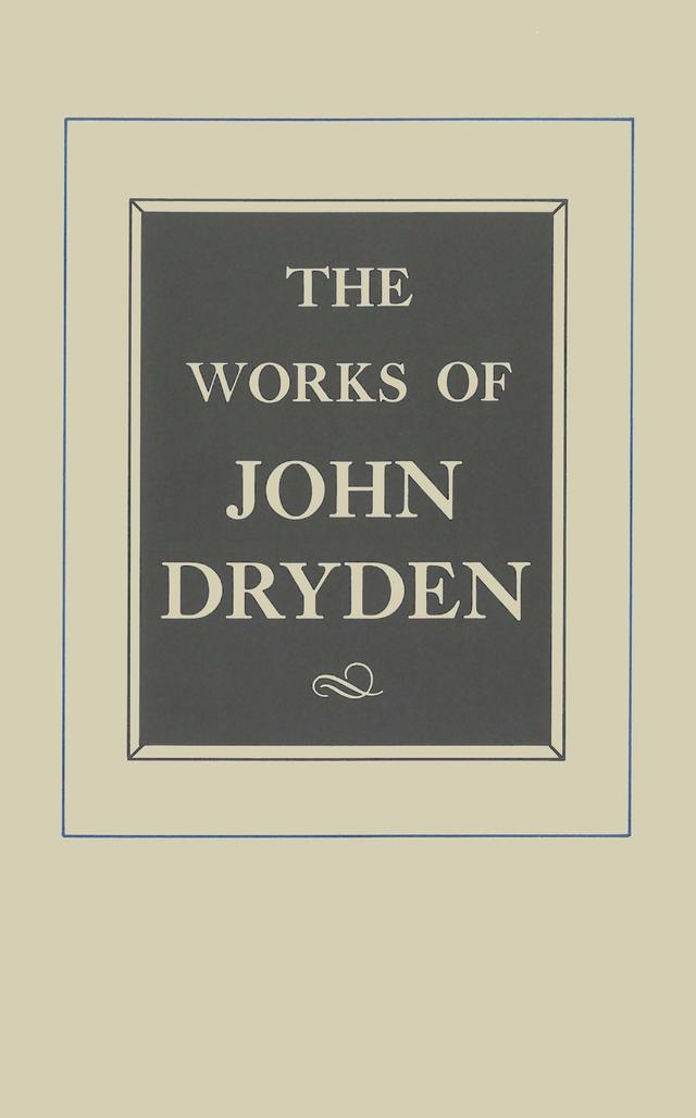 The Works of John Dryden, Volume IX by John Dryden, John Loftis, Vinton A. Dearing