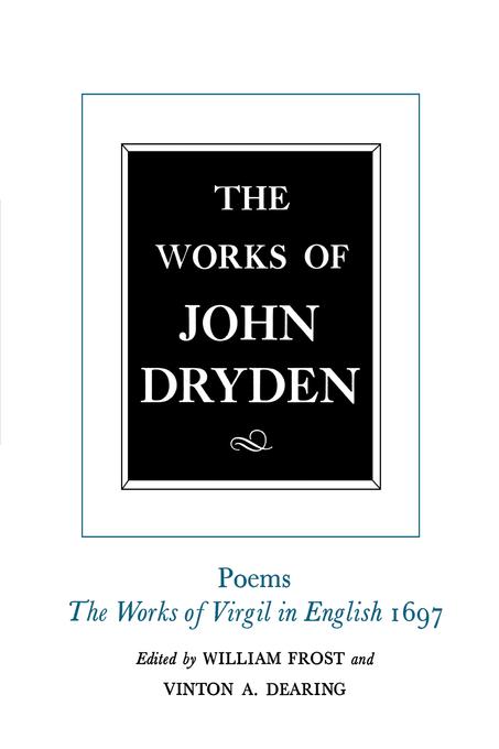 The Works of John Dryden, Volume V by John Dryden, Prof. Alan Roper, Vinton A. Dearing, William Frost