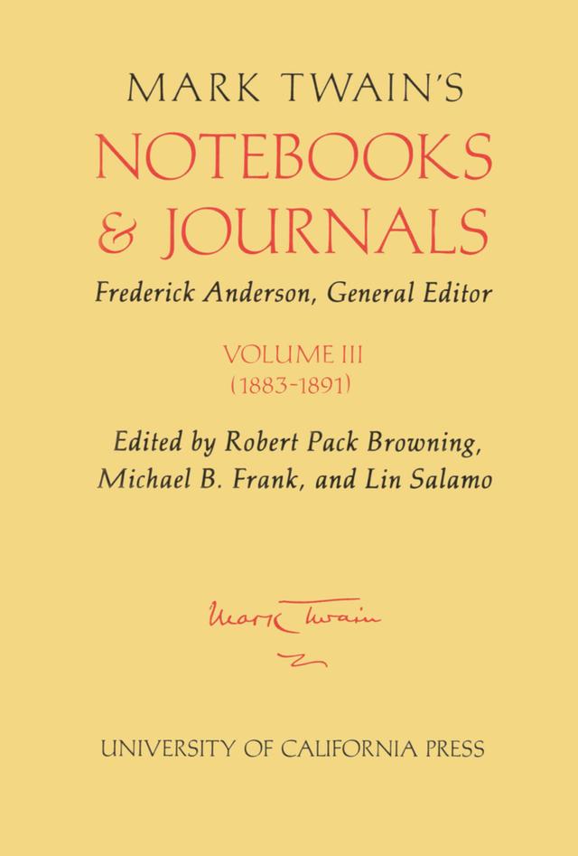 Mark Twain's Notebooks and Journals, Volume III by Frederick Anderson, Lin Salamo, Mark Twain, Michael Barry Frank, Robert Browning