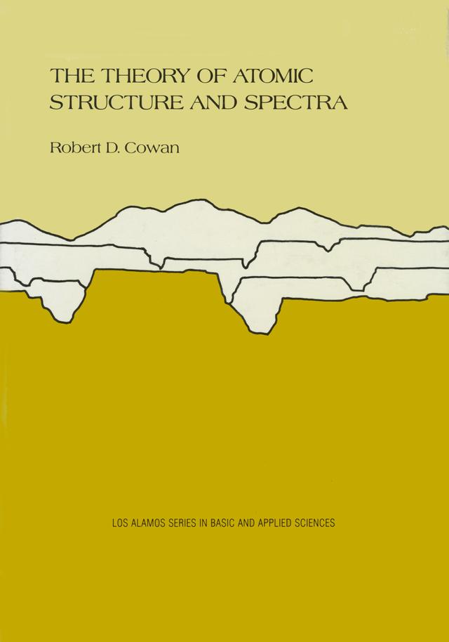 The Theory of Atomic Structure and Spectra by Robert D. Cowan