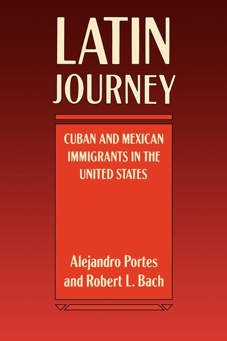 Latin Journey by Prof. Alejandro Portes, Robert L. Bach