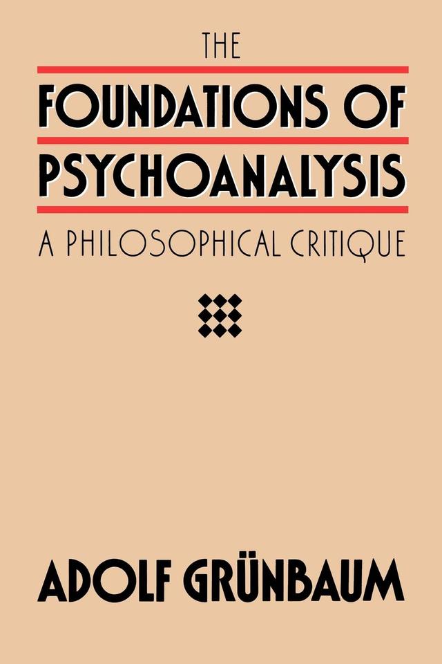 The Foundations of Psychoanalysis by Adolf Grunbaum
