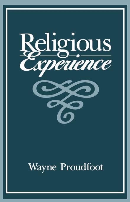 Religious Experience by Wayne Proudfoot