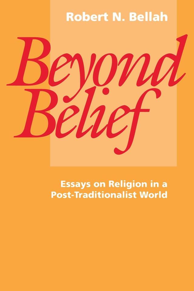 Beyond Belief by Robert N. Bellah