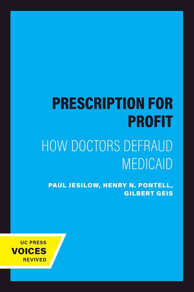 Prescription for Profit by Gilbert Geis, Henry N. Pontell, Paul Jesilow
