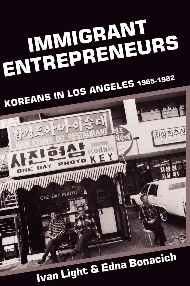 Immigrant Entrepreneurs by Edna Bonacich, Ivan Light
