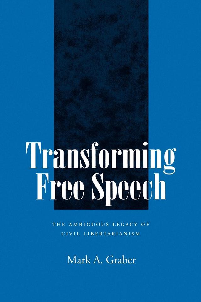 Transforming Free Speech by Mark A. Graber