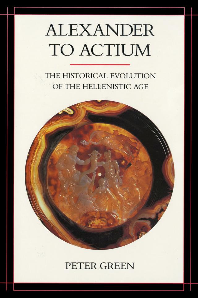 Alexander to Actium by Peter Green
