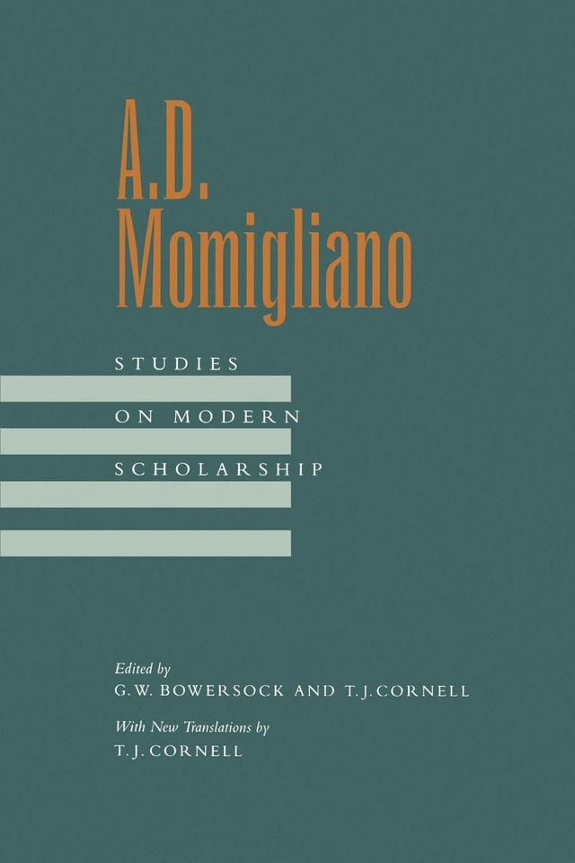 A. D. Momigliano by G. W. Bowersock, T. J. Cornell