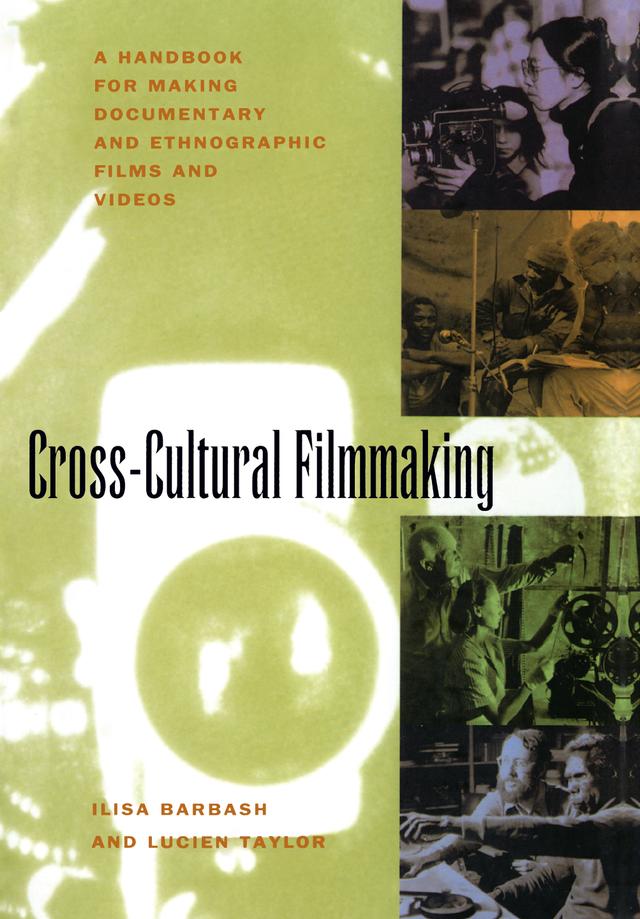 Cross-Cultural Filmmaking by Ilisa Barbash, Lucien Taylor