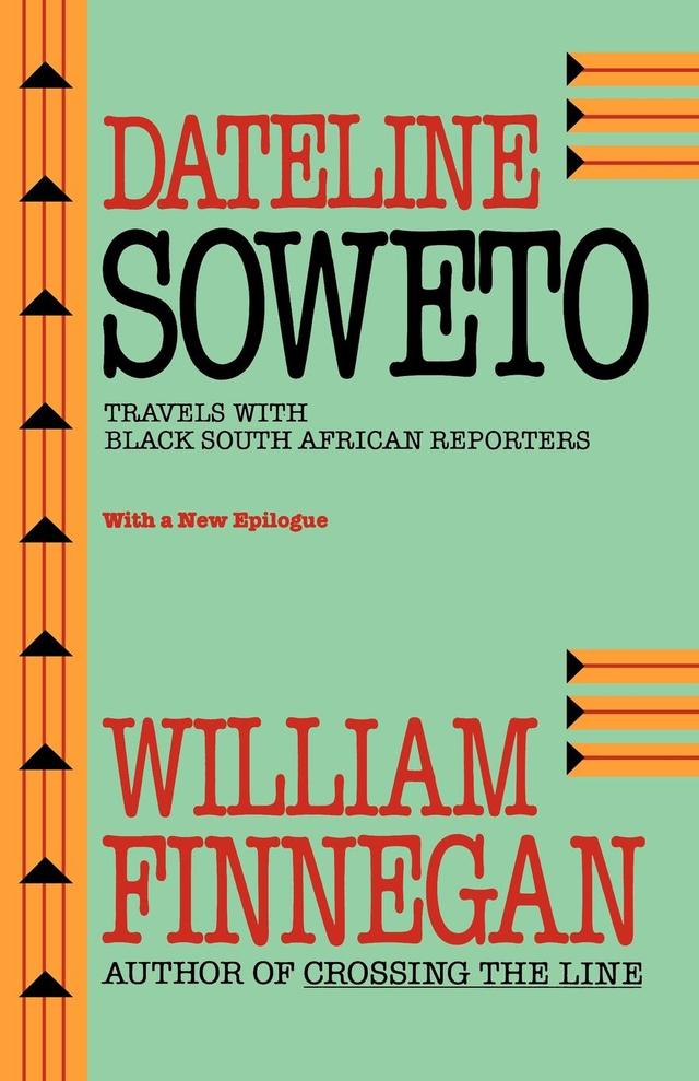 Dateline Soweto by William Finnegan