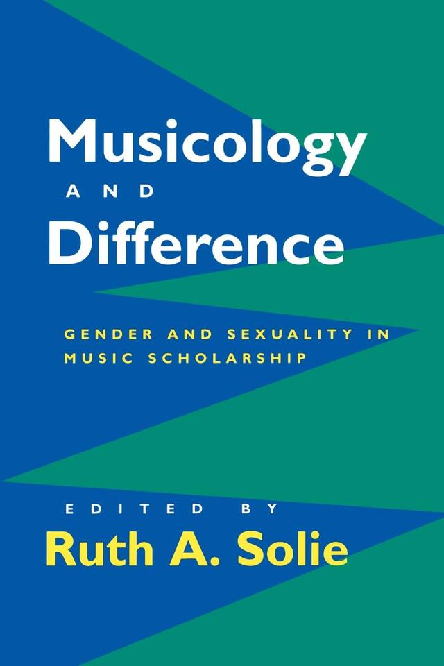 Musicology and Difference by Ruth A. Solie