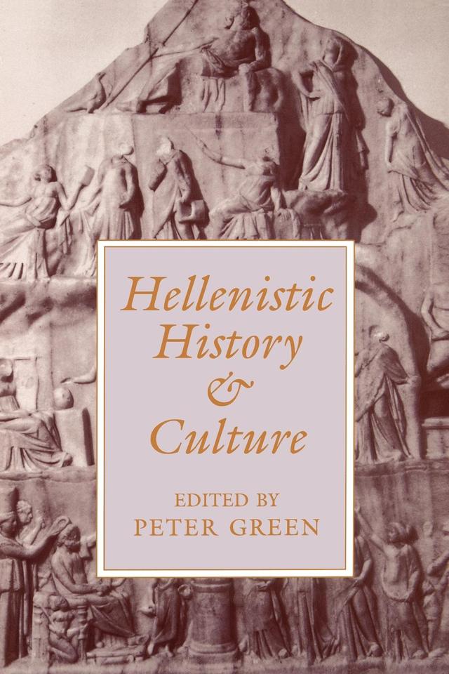 Hellenistic History and Culture by Peter Green