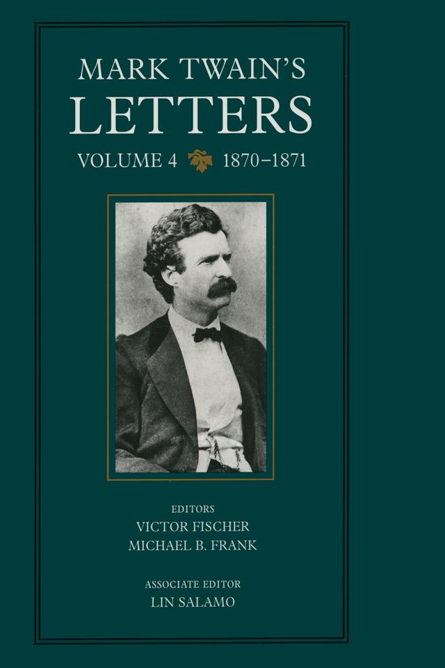 Mark Twain's Letters, Volume 4 by Lin Salamo, Mark Twain, Michael Barry Frank, Victor Fischer