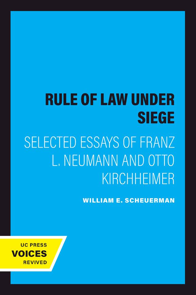 The Rule of Law Under Siege by William E. Scheuerman